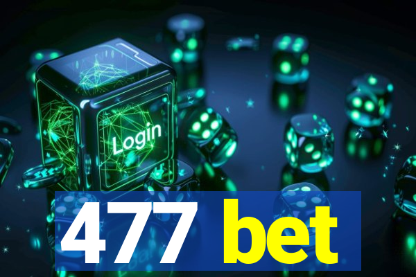 477 bet